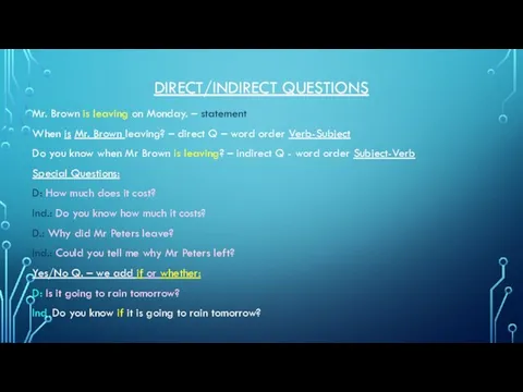 DIRECT/INDIRECT QUESTIONS Mr. Brown is leaving on Monday. – statement