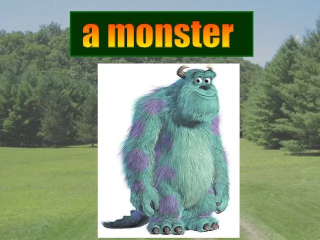 a monster