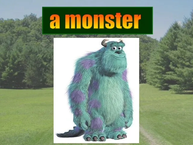 a monster