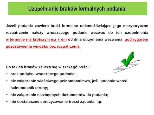 Uzupełnianie braków formalnych podania: Jeżeli podanie zawiera braki formalne uniemożliwiające