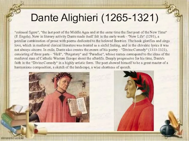 Dante Alighieri (1265-1321) "colossal figure", "the last poet of the