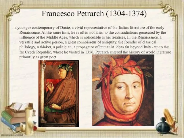 Francesco Petrarch (1304-1374) - a younger contemporary of Dante, a