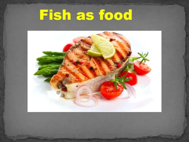 Fish as food