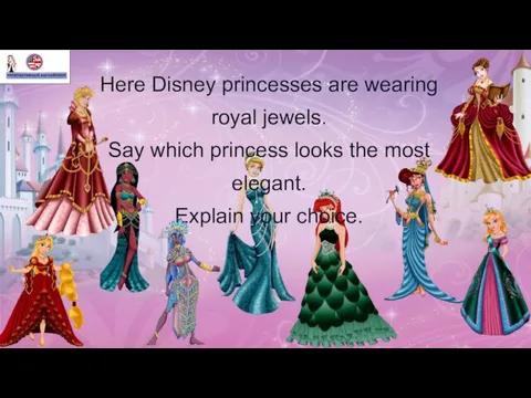 Here Disney princesses are wearing royal jewels. Say which princess