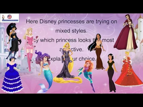 Here Disney princesses are trying on mixed styles. Say which