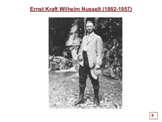 . Ernst Kraft Wilhelm Nusselt (1882-1957)