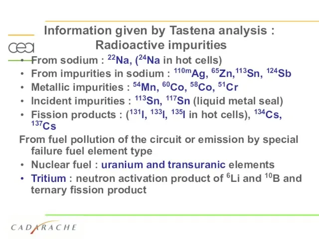 Information given by Tastena analysis : Radioactive impurities From sodium