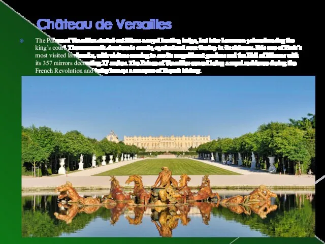 Château de Versailles The Palace of Versailles started out life