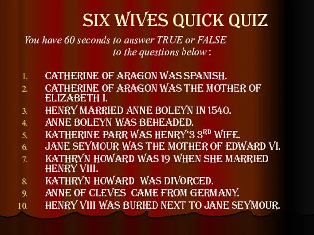 Six wives quick quiz You have 60 seconds to answer