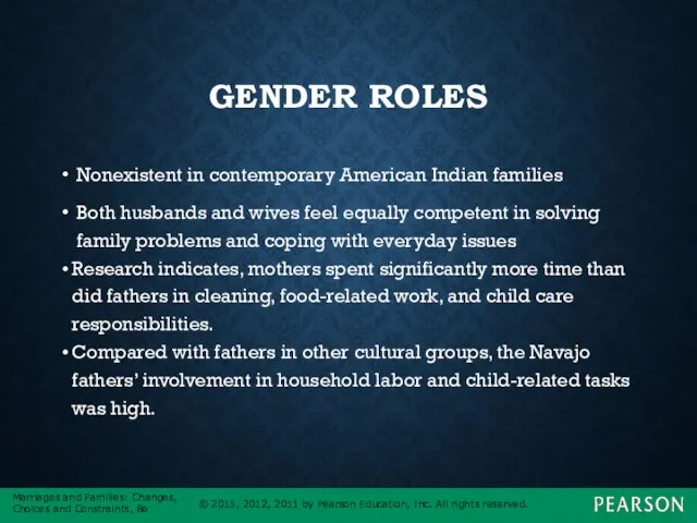 GENDER ROLES Nonexistent in contemporary American Indian families Both husbands
