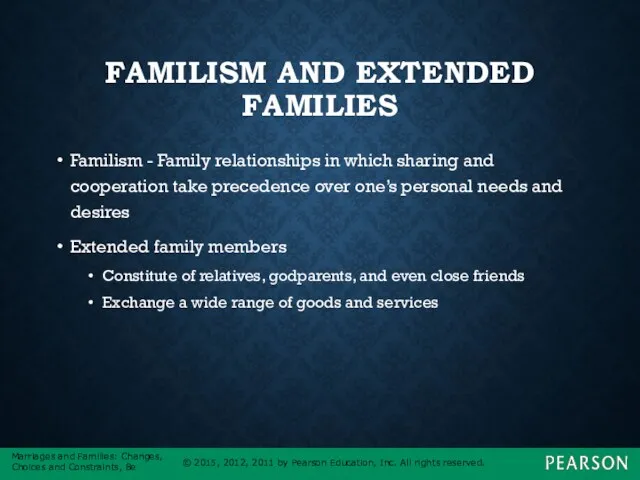 FAMILISM AND EXTENDED FAMILIES Familism - Family relationships in which