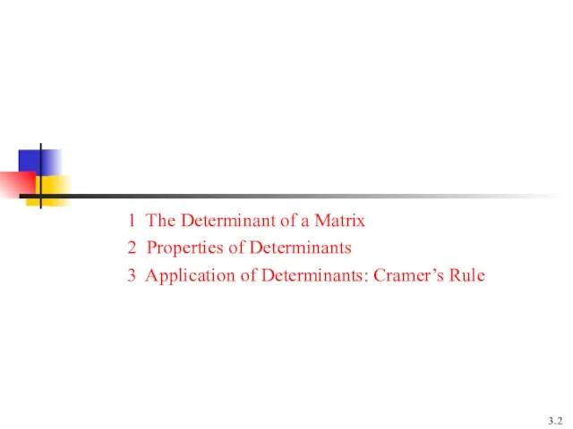 1 The Determinant of a Matrix 2 Properties of Determinants