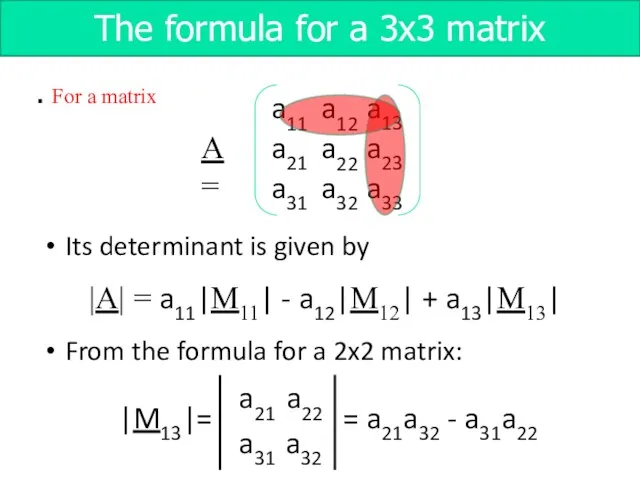 For a matrix Its determinant is given by |A| =