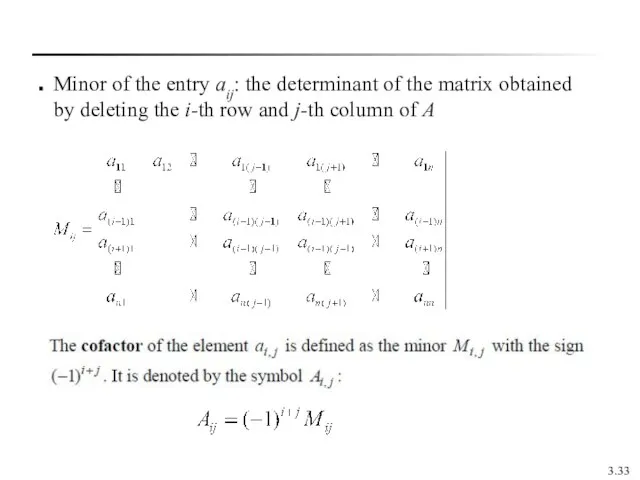 3. Minor of the entry aij: the determinant of the