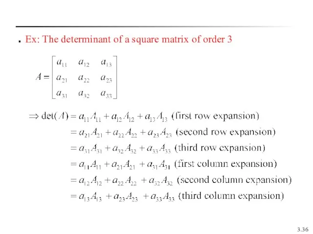 3. Ex: The determinant of a square matrix of order 3