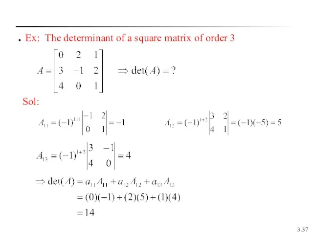 3. Ex: The determinant of a square matrix of order 3 Sol: