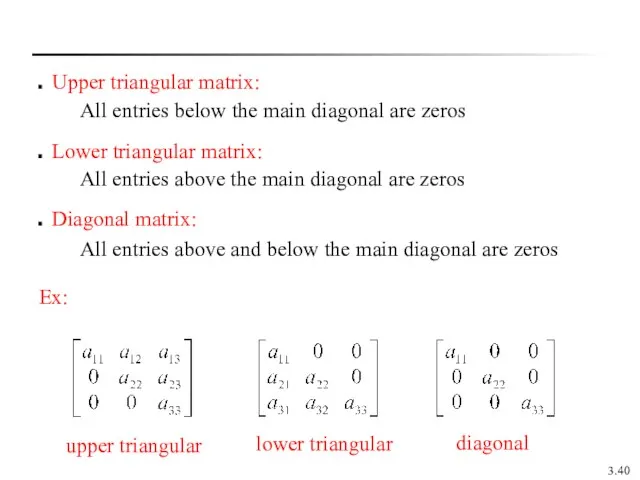 3. Upper triangular matrix: Lower triangular matrix: Diagonal matrix: All