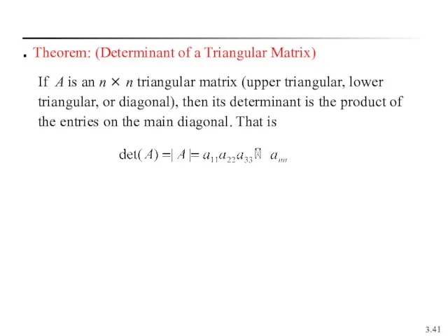 3. Theorem: (Determinant of a Triangular Matrix) If A is