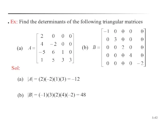 3. Ex: Find the determinants of the following triangular matrices