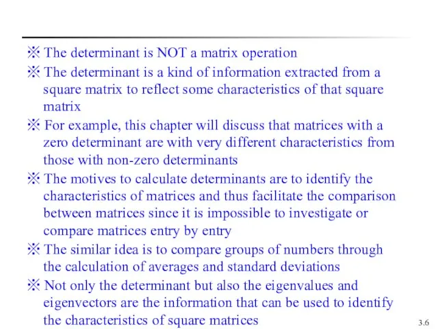 3. ※ The determinant is NOT a matrix operation ※