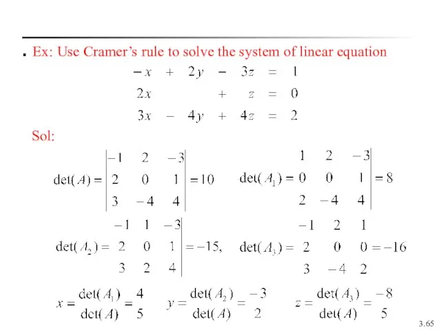 3. Ex: Use Cramer’s rule to solve the system of linear equation Sol: