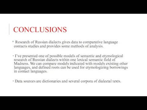 CONCLUSIONS Research of Russian dialects gives data to comparative language