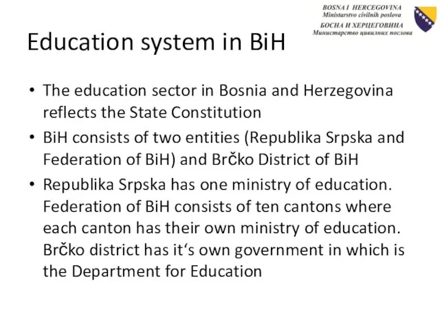 Education system in BiH The education sector in Bosnia and