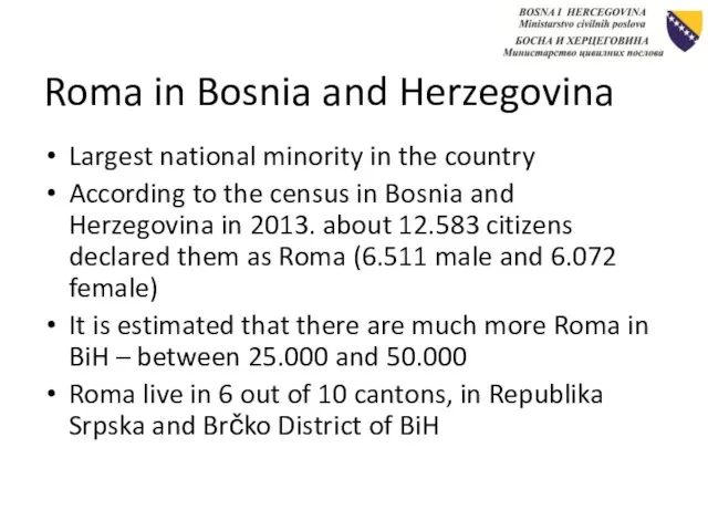 Roma in Bosnia and Herzegovina Largest national minority in the