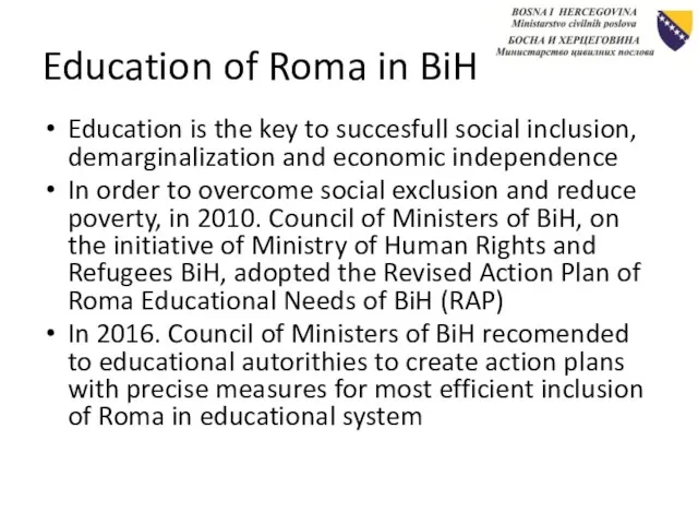 Education of Roma in BiH Education is the key to
