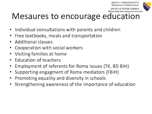 Mesaures to encourage education Individual consultations with parents and children