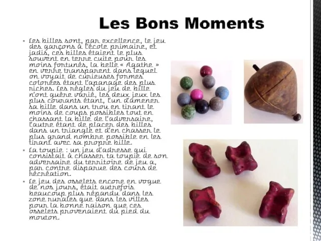 Les billes sont, par excellence, le jeu des garçons à