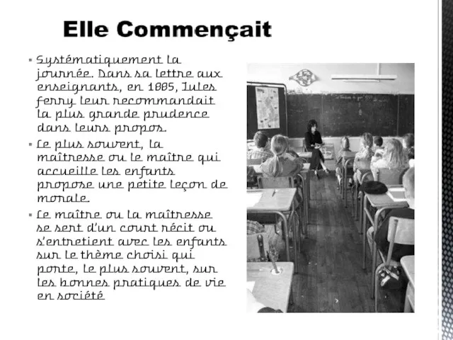 Systématiquement la journée. Dans sa lettre aux enseignants, en 1885,