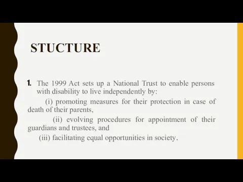 STUCTURE The 1999 Act sets up a National Trust to