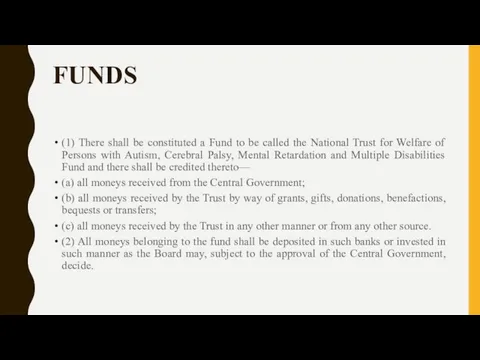 FUNDS (1) There shall be constituted a Fund to be
