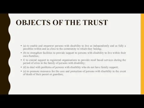 OBJECTS OF THE TRUST (a) to enable and empower persons