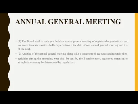 ANNUAL GENERAL MEETING (1) The Board shall in each year