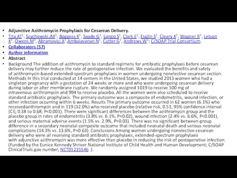 Adjunctive Azithromycin Prophylaxis for Cesarean Delivery. Tita AT1, Szychowski JM1,