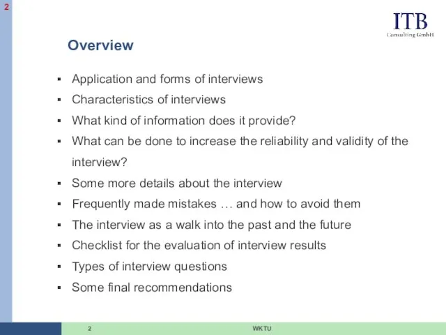 Overview WKTU Application and forms of interviews Characteristics of interviews What kind of