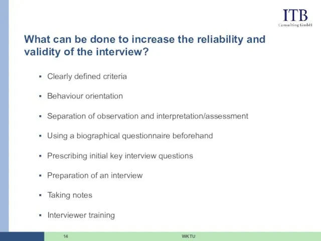 What can be done to increase the reliability and validity of the interview?