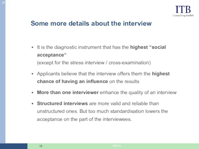 Some more details about the interview It is the diagnostic instrument that has