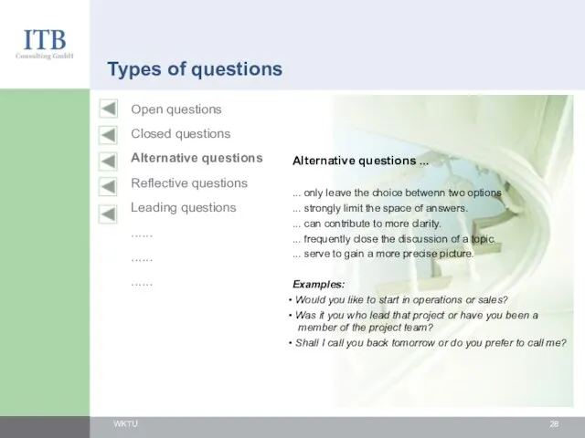 Types of questions Alternative questions ... ... only leave the choice betwenn two