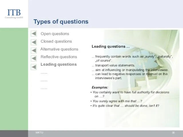 Types of questions Leading questions ... ... frequently contain words such as „surely“,