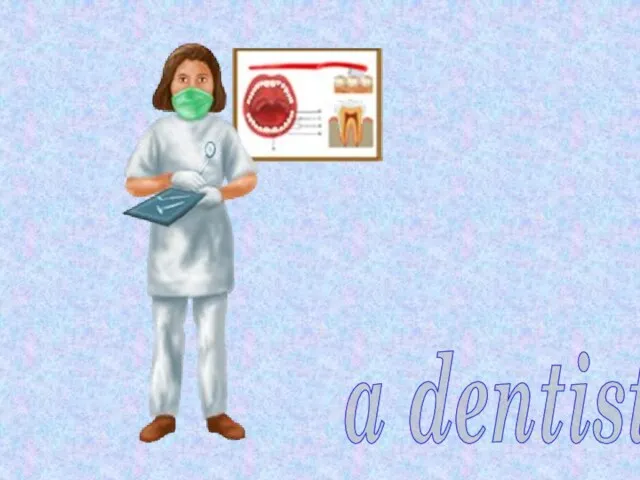 a dentist