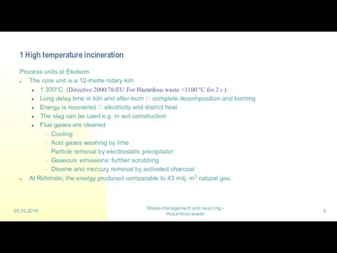 1 High temperature incineration Process units at Ekokem The core