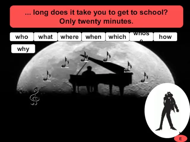 ... long does it take you to get to school?
