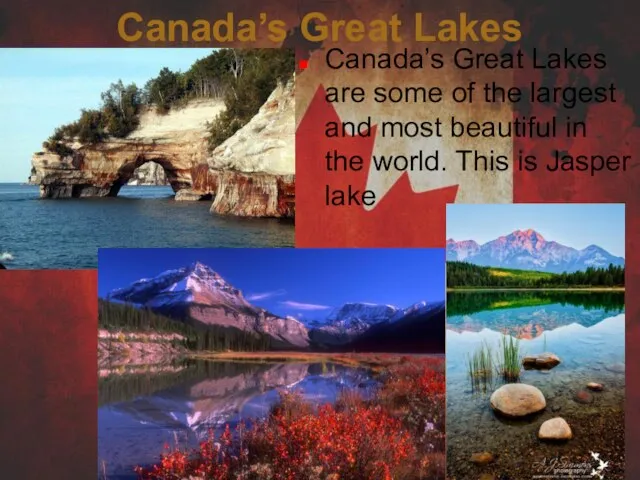 Canada’s Great Lakes Canada’s Great Lakes are some of the