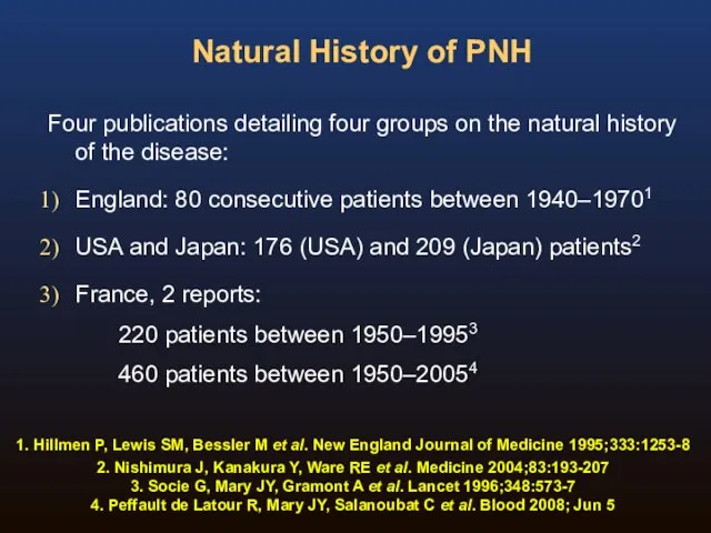 Natural History of PNH Four publications detailing four groups on