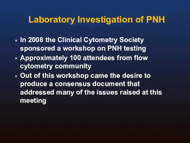 Background In 2008 the Clinical Cytometry Society sponsored a workshop