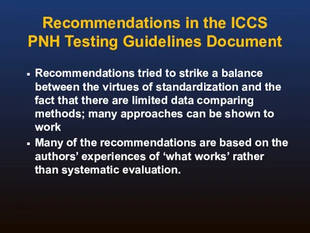 Recommendations in the ICCS PNH Testing Guidelines Document Recommendations tried