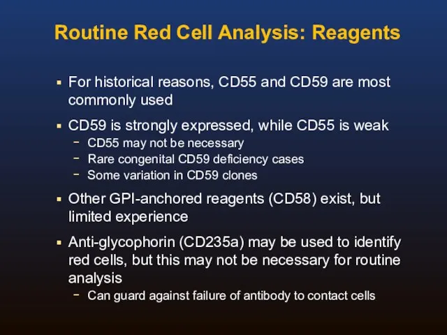 Routine Red Cell Analysis: Reagents For historical reasons, CD55 and